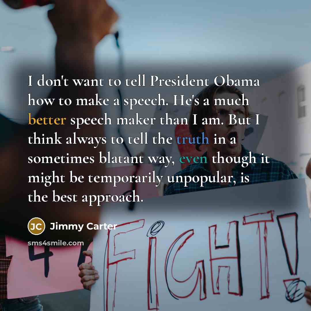“I don't want to tell President Obama how to make…” quote by Jimmy Carter