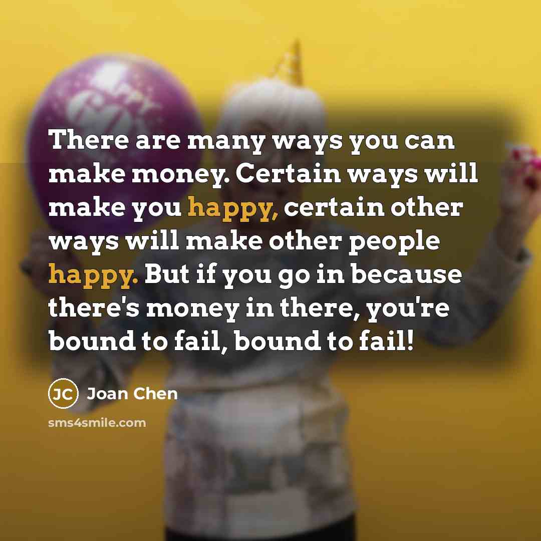 “There are many ways you can make money. Certain ways…” quote by Joan Chen