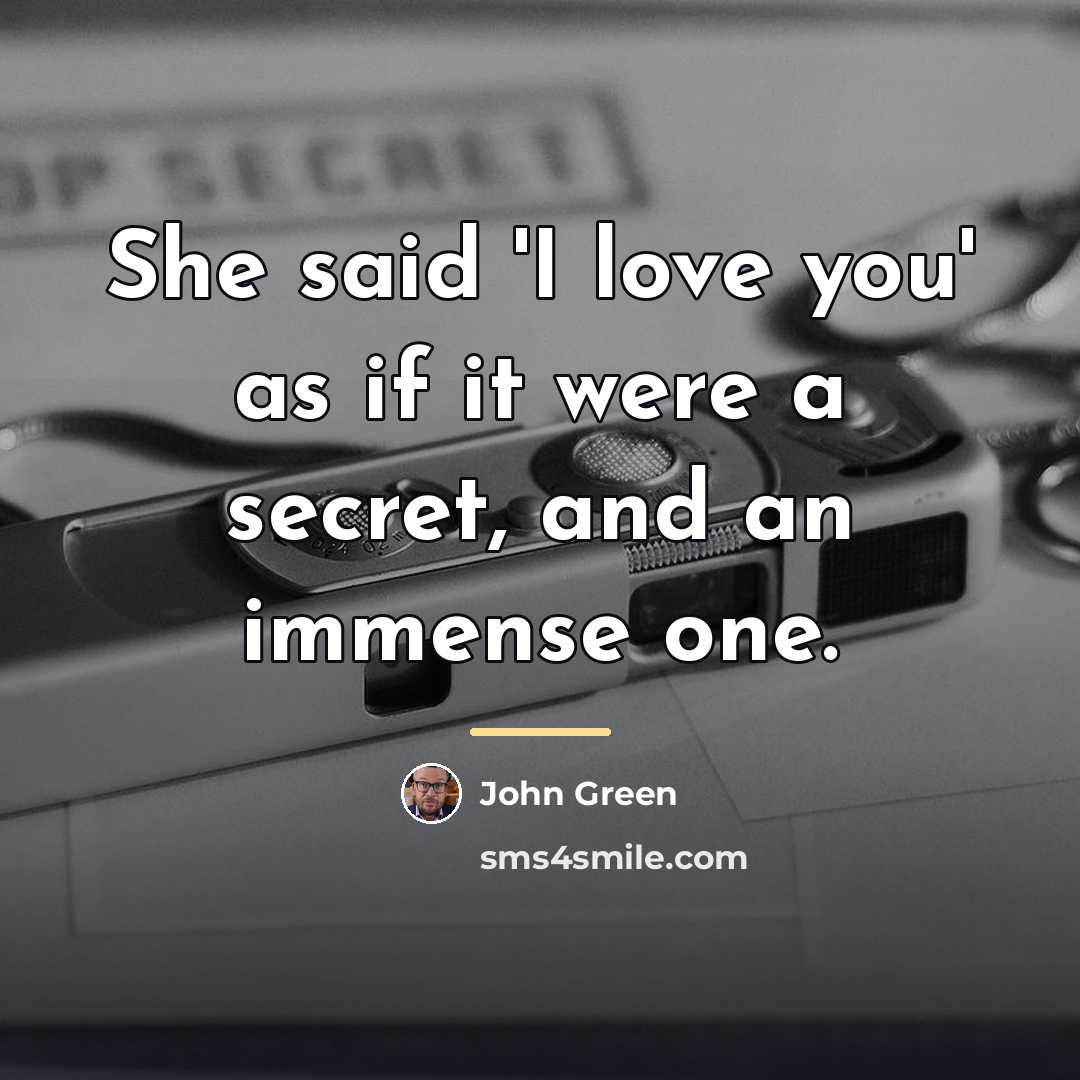 “She said 'I love you' as if it were a…” quote by John Green