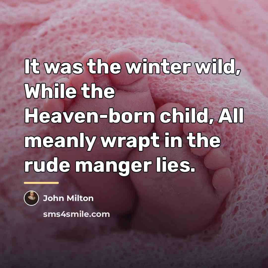 “It was the winter wild, While the Heaven-born child, All…” quote by John Milton