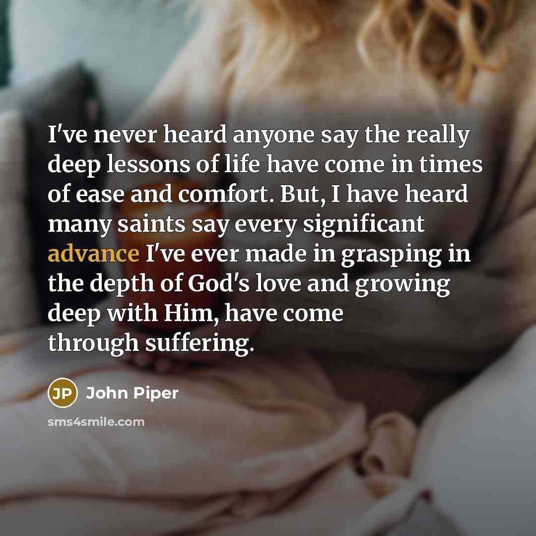 “I've never heard anyone say the really deep lessons of…” quote by John Piper