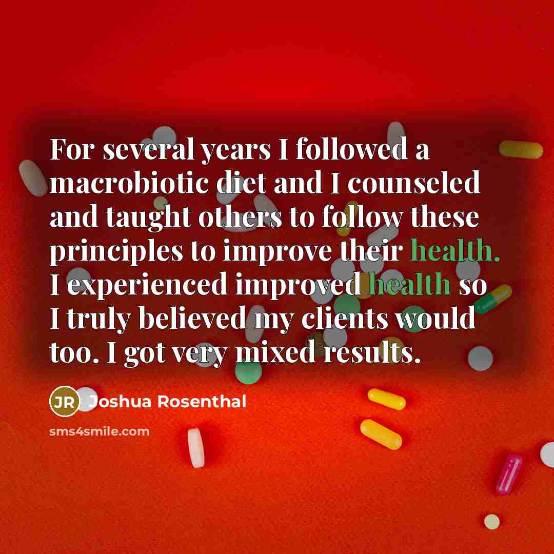 “For several years I followed a macrobiotic diet and I…” quote by Joshua Rosenthal