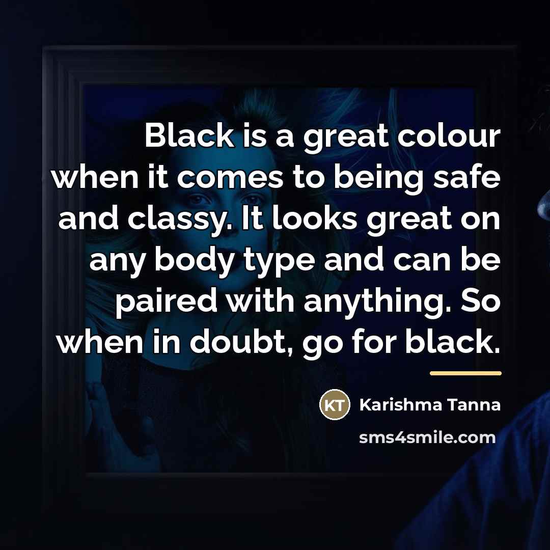 “Black is a great colour when it comes to being…” quote by Karishma Tanna