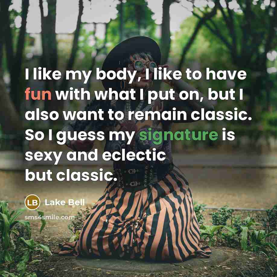 “I like my body, I like to have fun with…” quote by Lake Bell