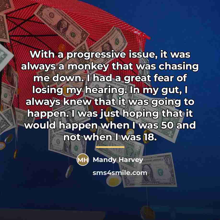 “With a progressive issue, it was always a monkey that…” quote by Mandy Harvey
