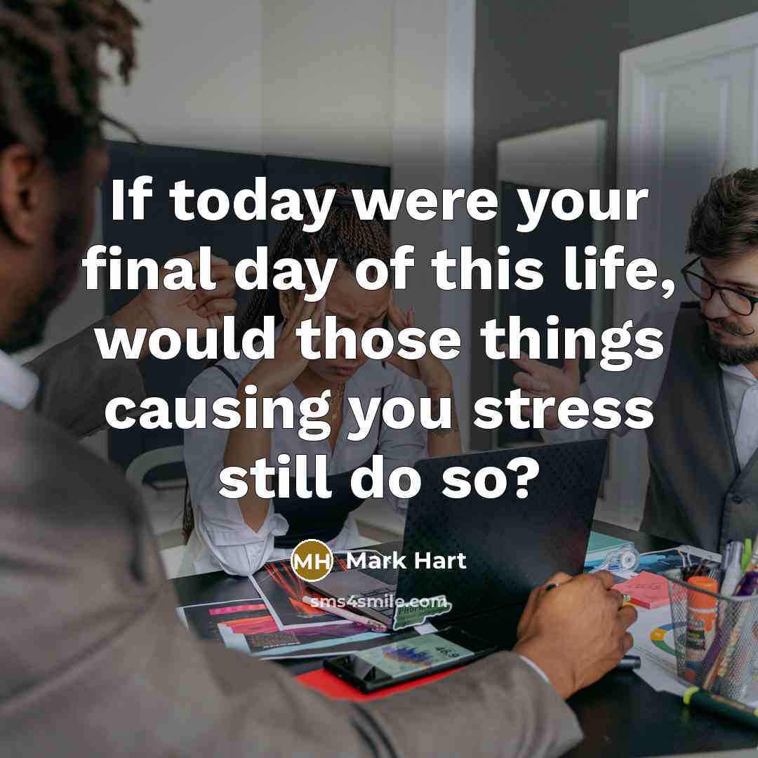 “If today were your final day of this life, would…” quote by Mark Hart