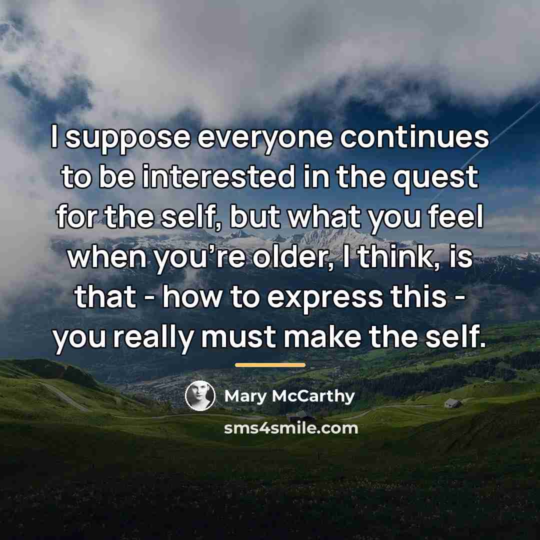 “I suppose everyone continues to be interested in the quest…” quote by Mary McCarthy