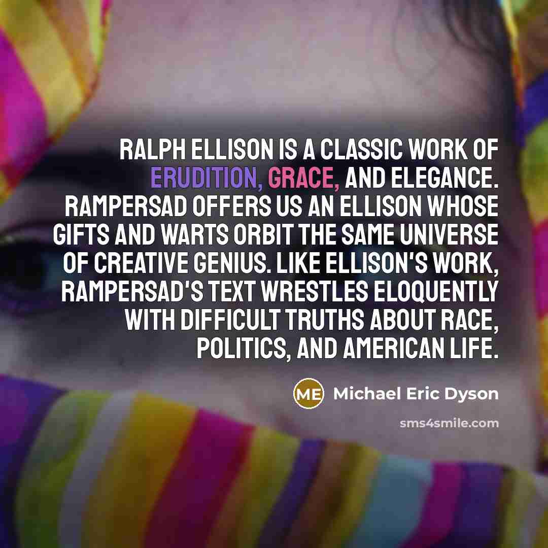 “Ralph Ellison is a classic work of erudition, grace, and…” quote by Michael Eric Dyson