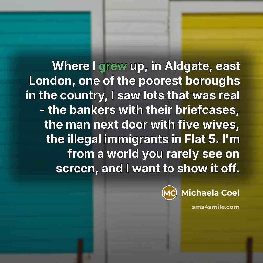 “Where I grew up, in Aldgate, east London, one of…” quote by Michaela Coel