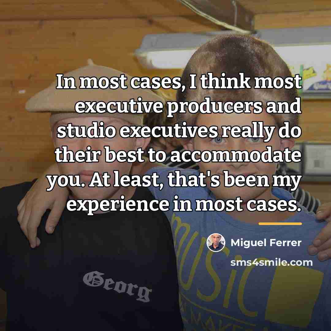 “In most cases, I think most executive producers and studio…” quote by Miguel Ferrer