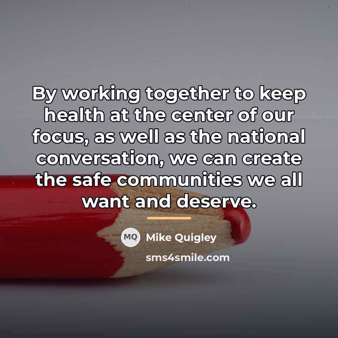 “By working together to keep health at the center of…” quote by Mike Quigley