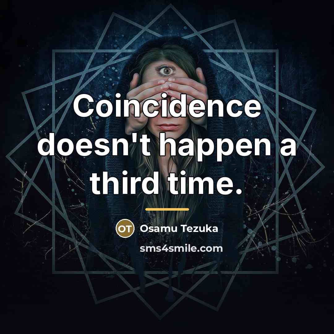 “Coincidence doesn't happen a third time.…” quote by Osamu Tezuka