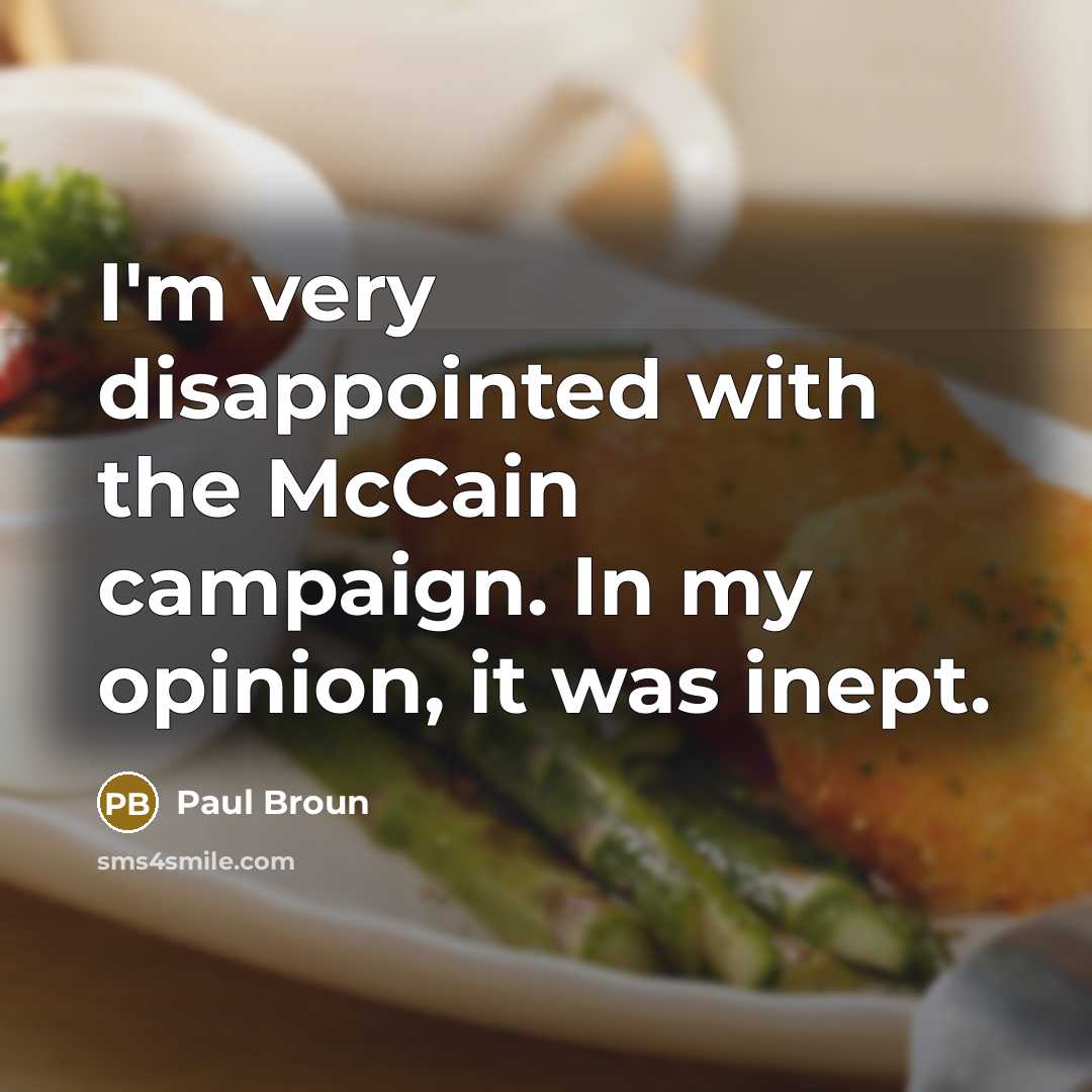 “I'm very disappointed with the McCain campaign. In my opinion,…” quote by Paul Broun