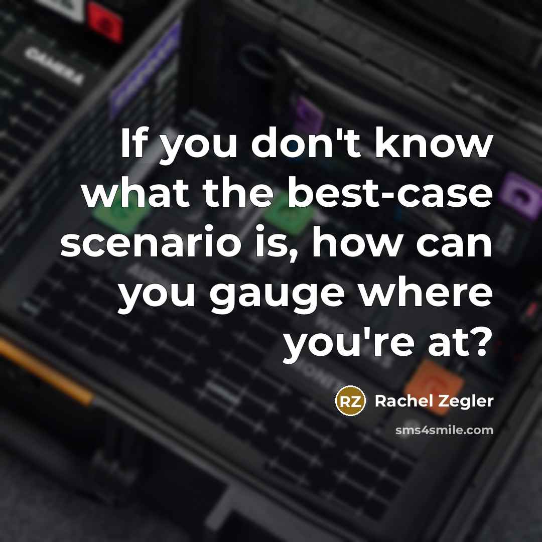 “If you don't know what the best-case scenario is, how…” quote by Rachel Zegler