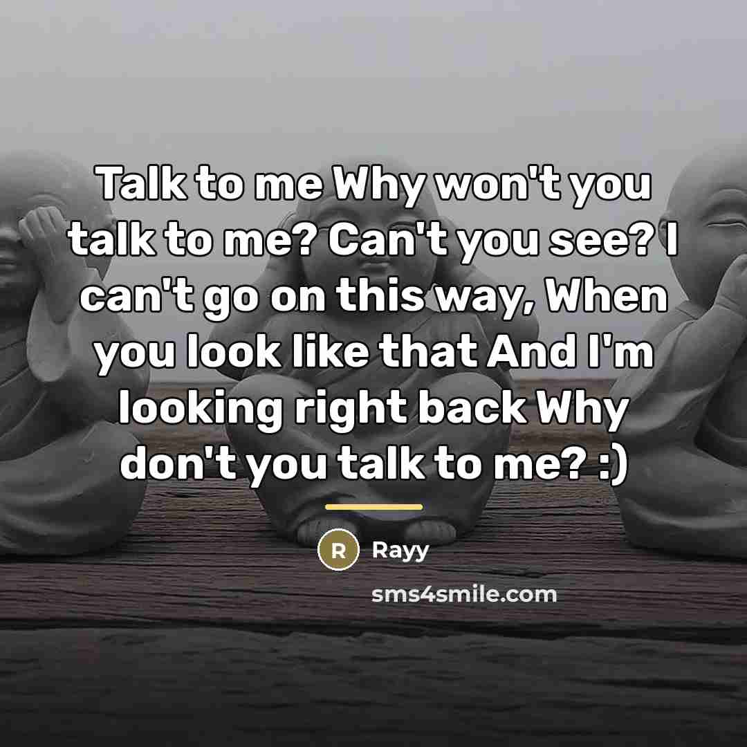 “Talk to me Why won't you talk to me? Can't…” quote by Rayy