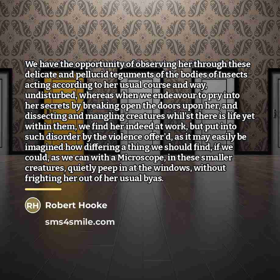 “We have the opportunity of observing her through these delicate…” quote by Robert Hooke