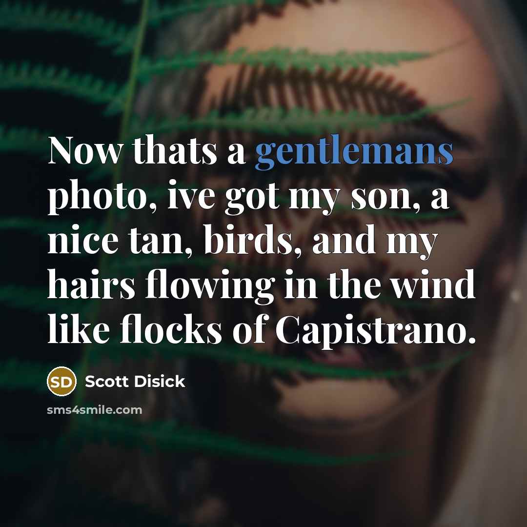“Now thats a gentlemans photo, ive got my son, a…” quote by Scott Disick