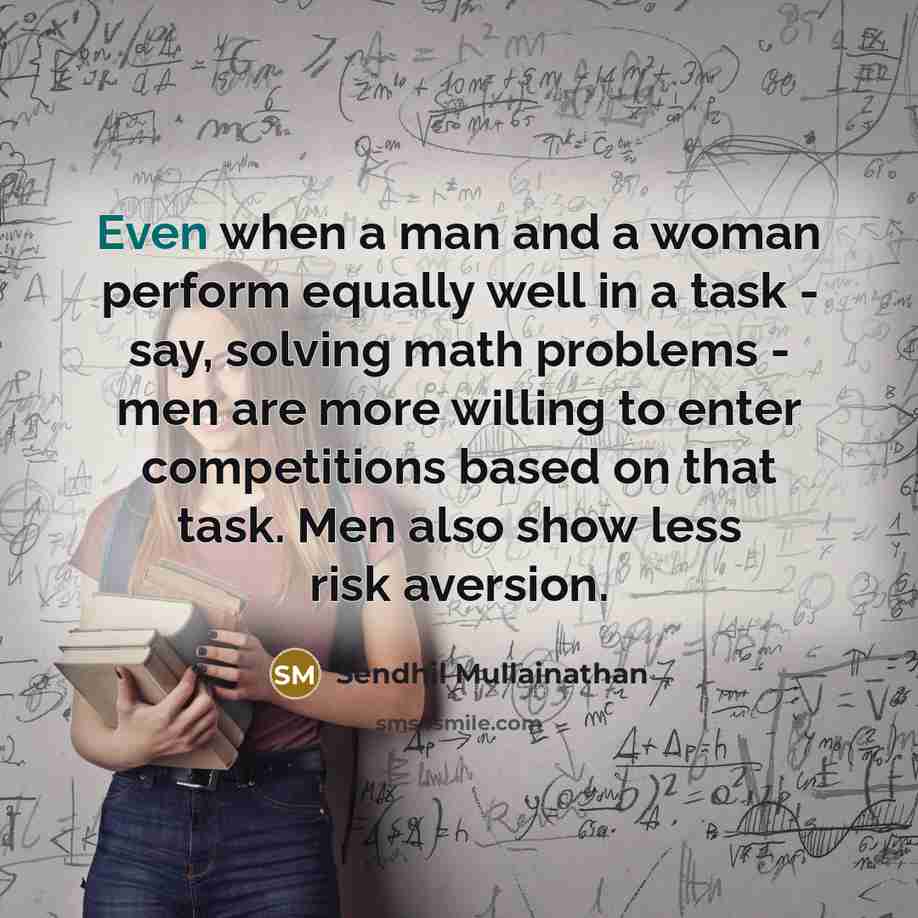 “Even when a man and a woman perform equally well…” quote by Sendhil Mullainathan
