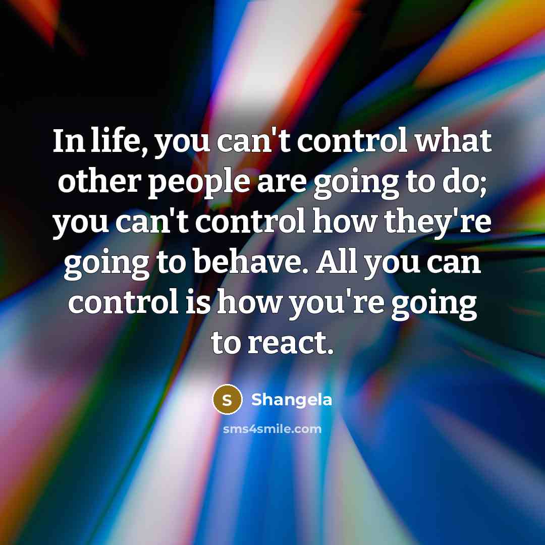 “In life, you can't control what other people are going…” quote by Shangela