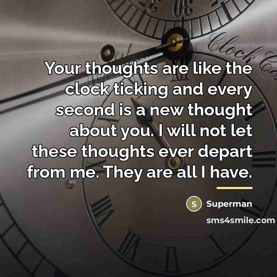 “Your thoughts are like the clock ticking and every second…” quote by Superman