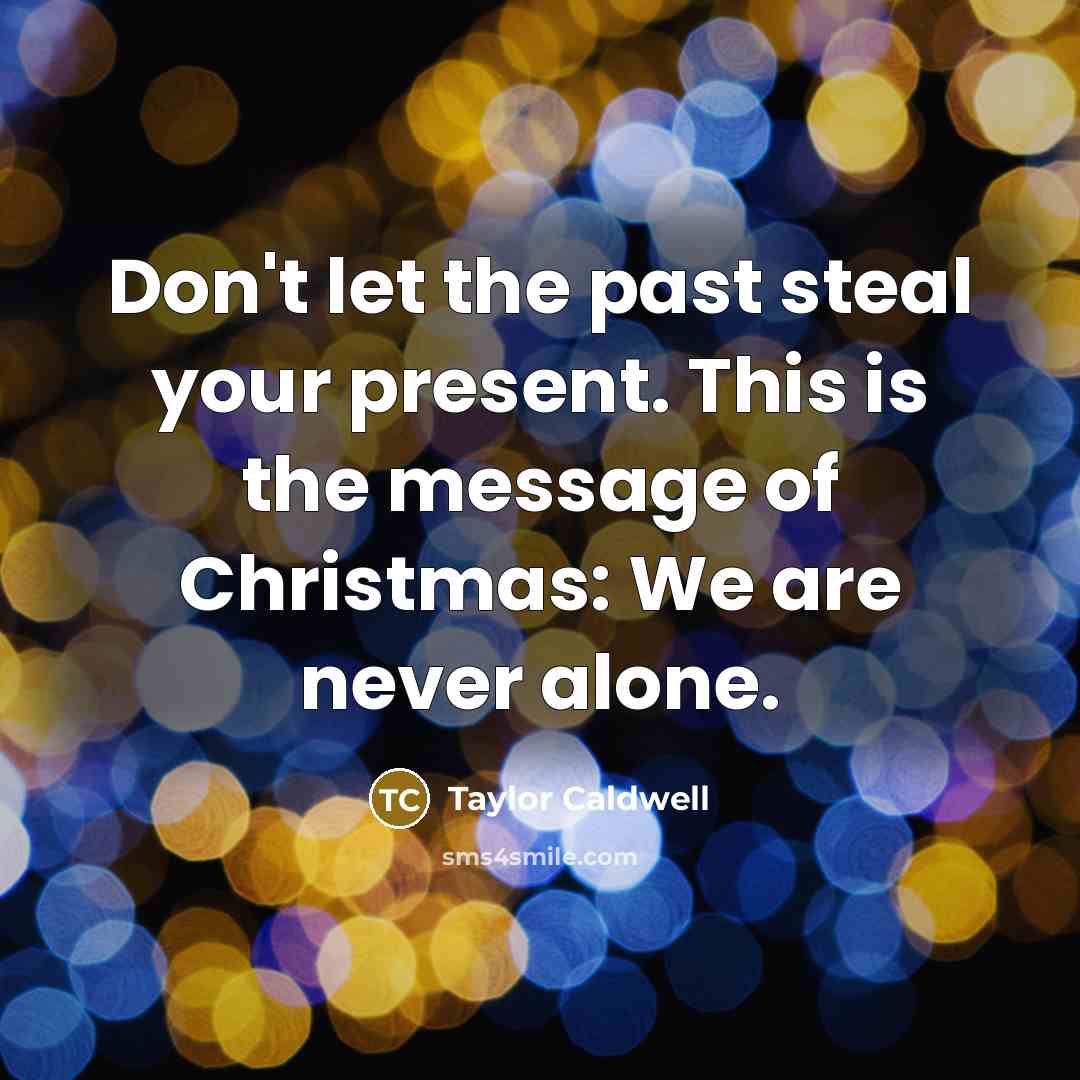 “Don't let the past steal your present. This is the…” quote by Taylor Caldwell