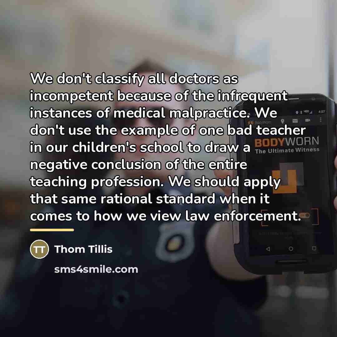 “We don't classify all doctors as incompetent because of the…” quote by Thom Tillis