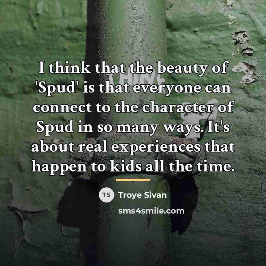 “I think that the beauty of 'Spud' is that everyone…” quote by Troye Sivan