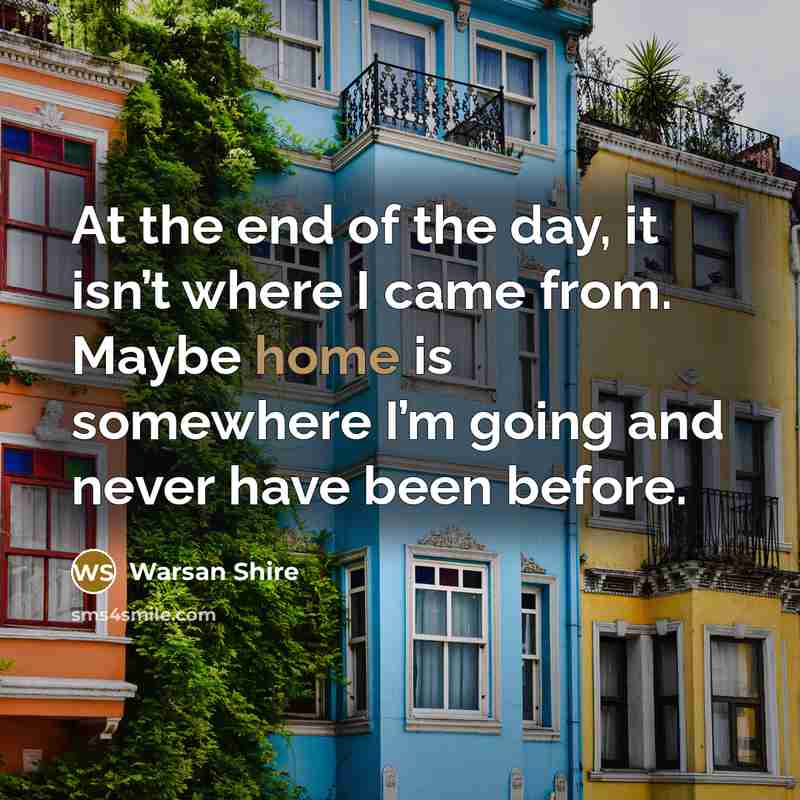 “At the end of the day, it isn’t where I…” quote by Warsan Shire