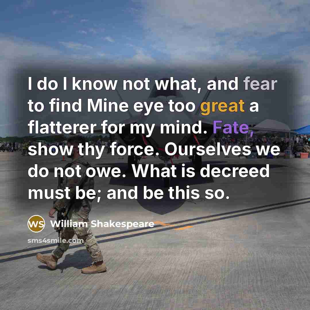 “I do I know not what, and fear to find…” quote by William Shakespeare