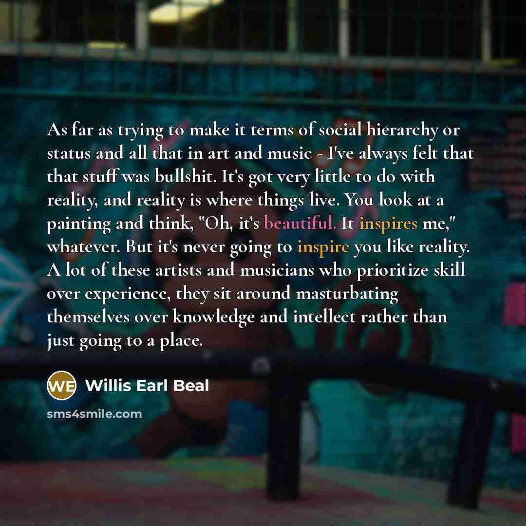 “As far as trying to make it terms of social…” quote by Willis Earl Beal