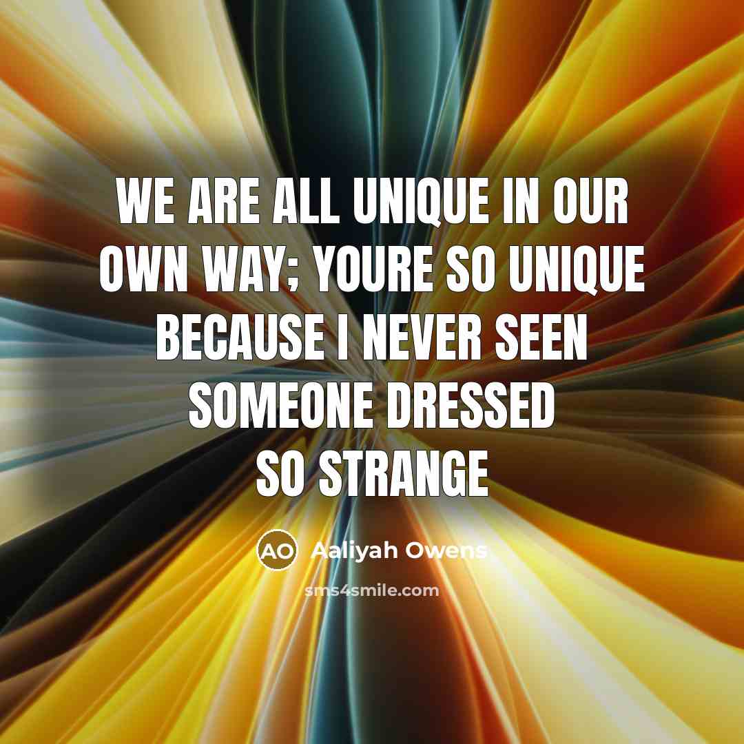 “We are all unique in our own way; youre so…” quote by Aaliyah Owens