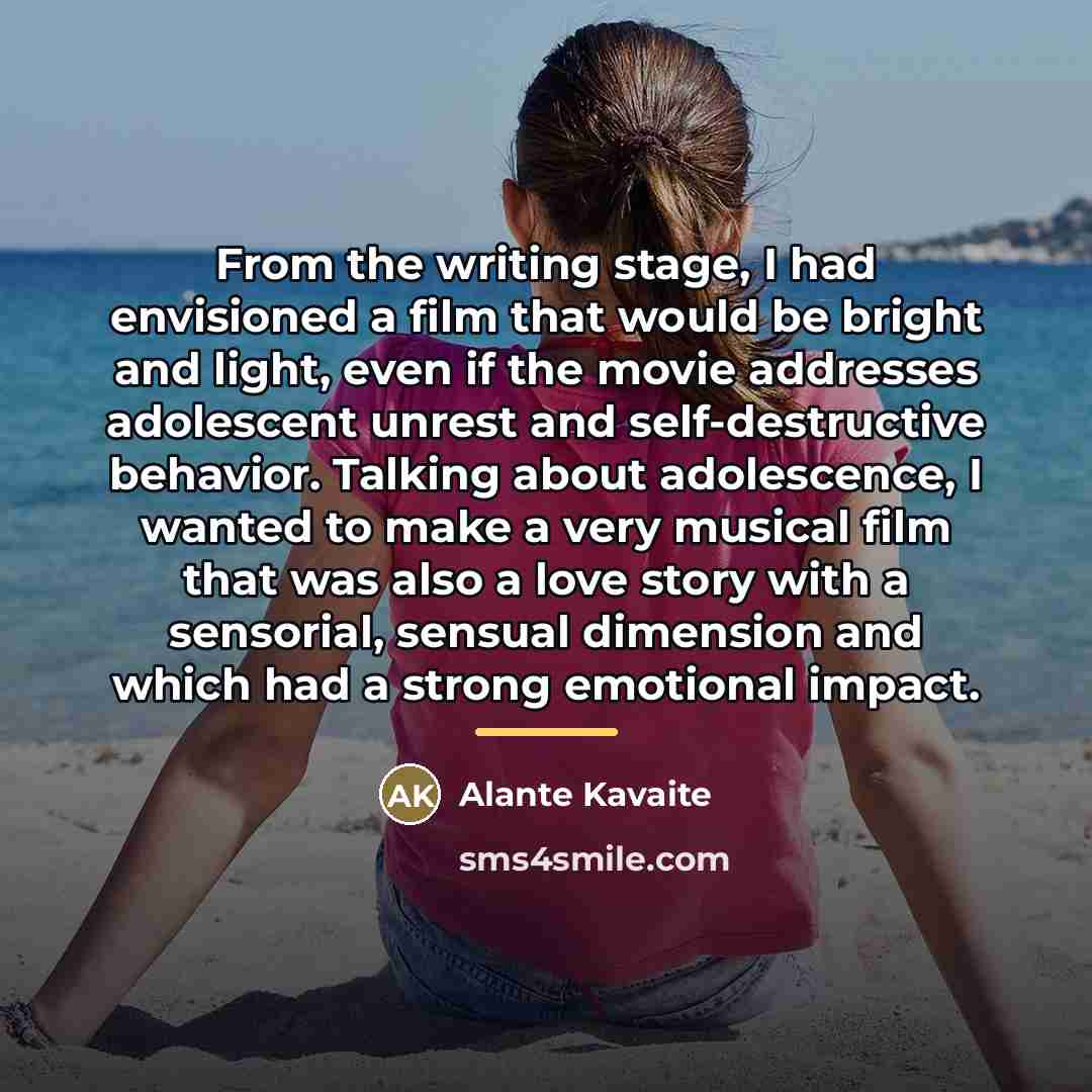 “From the writing stage, I had envisioned a film that…” quote by Alante Kavaite
