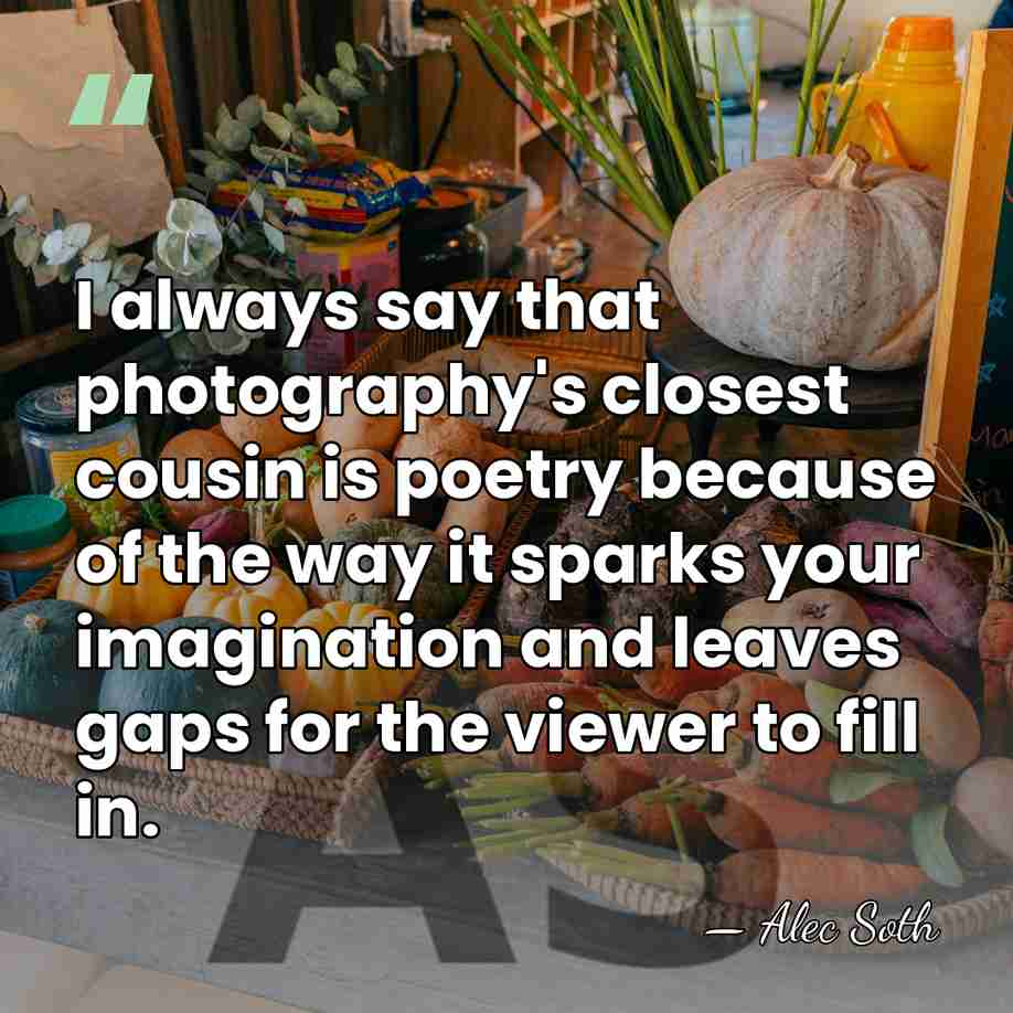 I always say that photography's closest cousin is poetry because of the&hellip; - Alec Soth