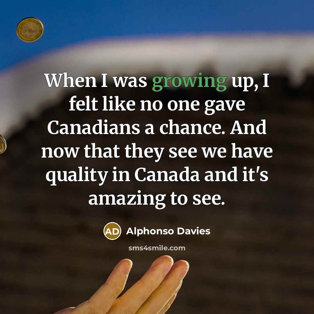 “When I was growing up, I felt like no one…” quote by Alphonso Davies