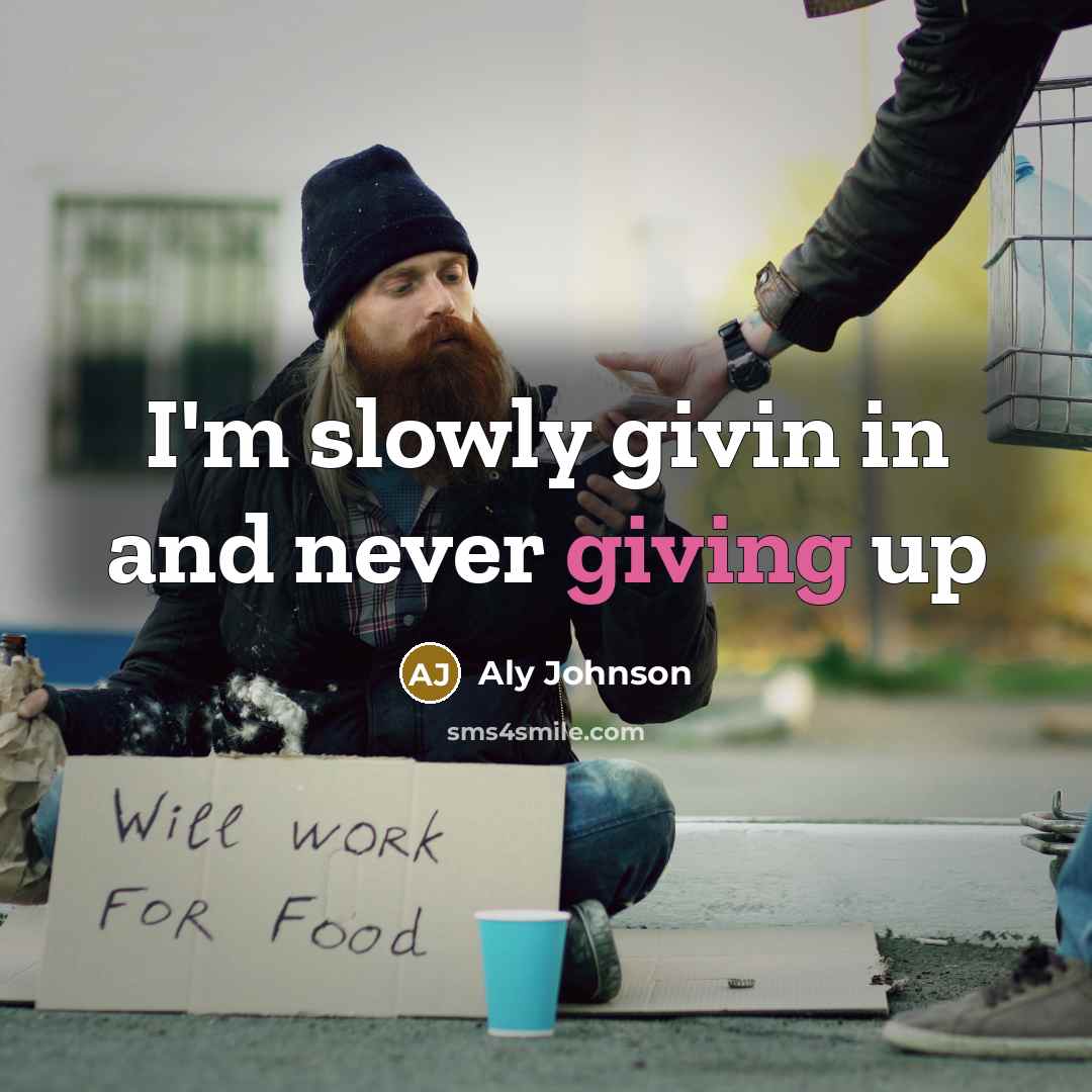 “I'm slowly givin in and never giving up…” quote by Aly Johnson