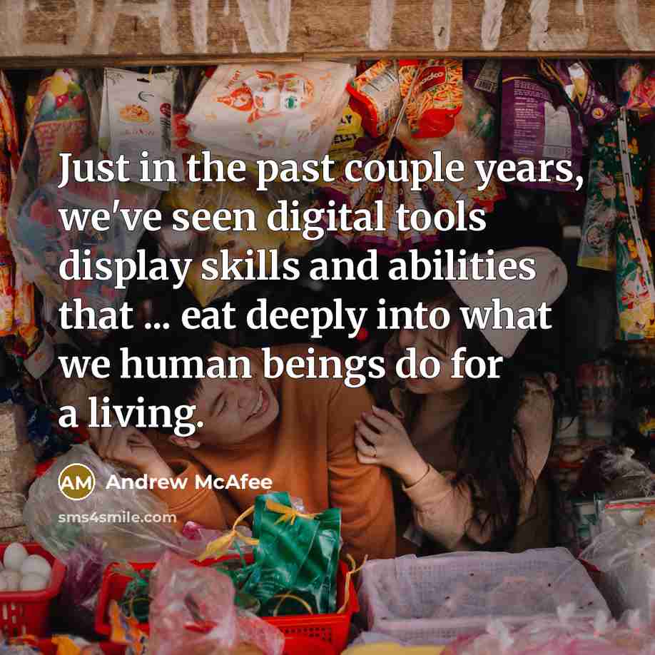 “Just in the past couple years, we've seen digital tools…” quote by Andrew McAfee