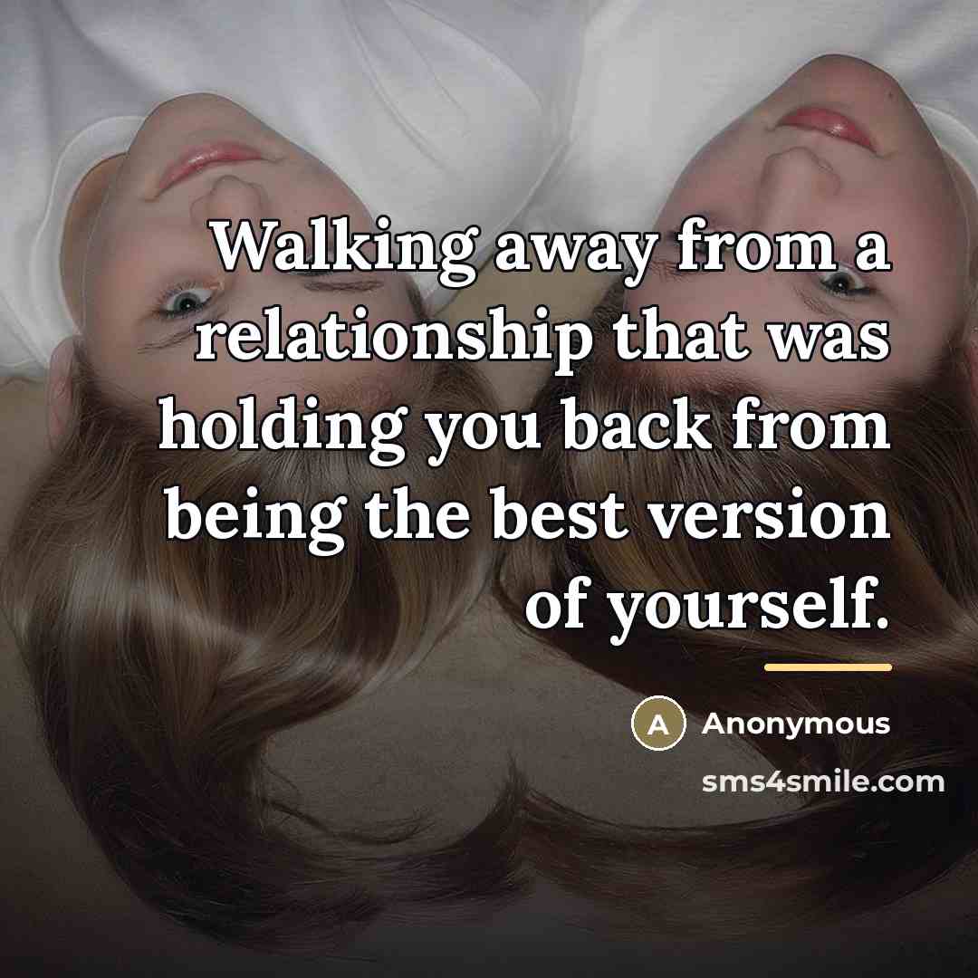 “Walking away from a relationship that was holding you back…” quote by Anonymous