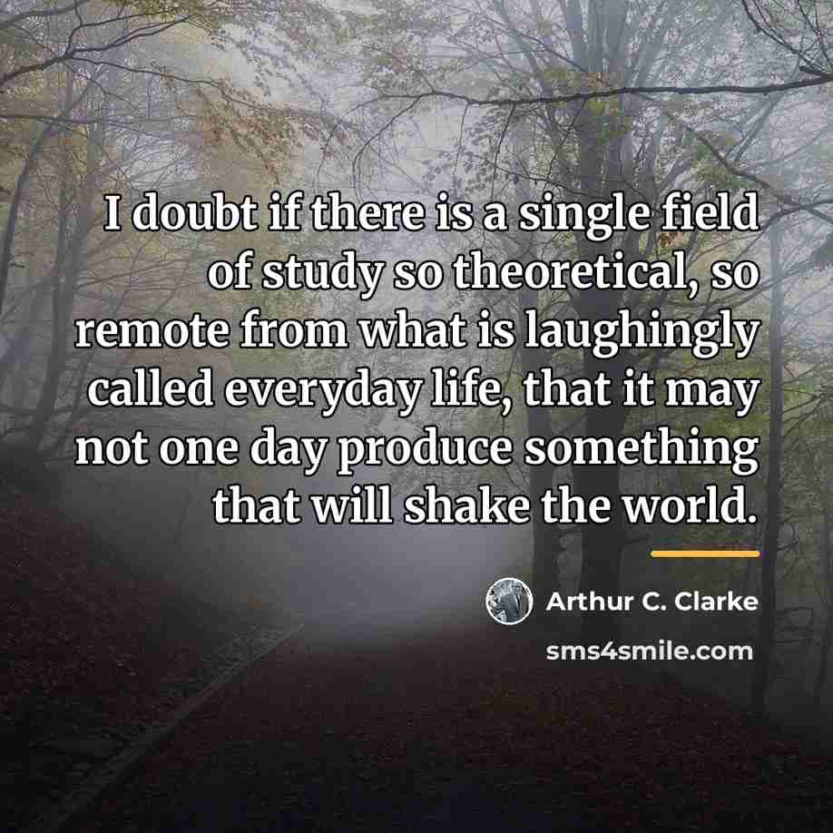 “I doubt if there is a single field of study…” quote by Arthur C. Clarke