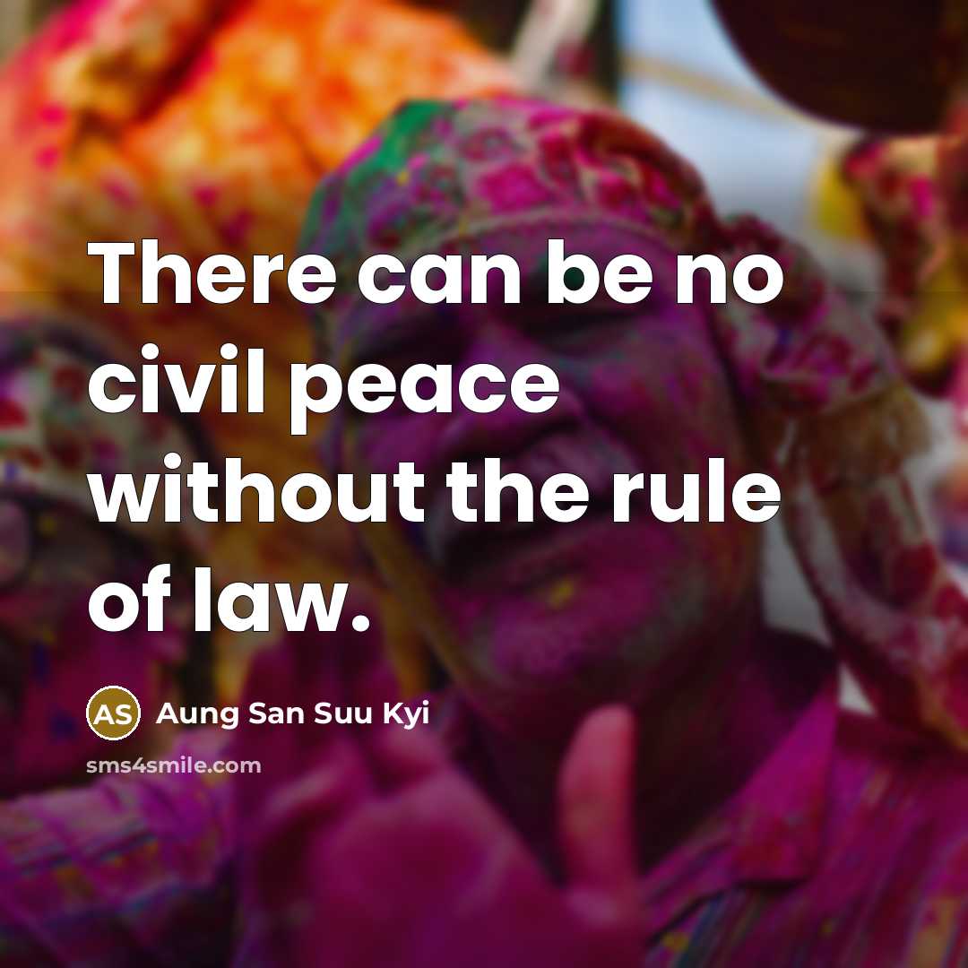 “There can be no civil peace without the rule of…” quote by Aung San Suu Kyi