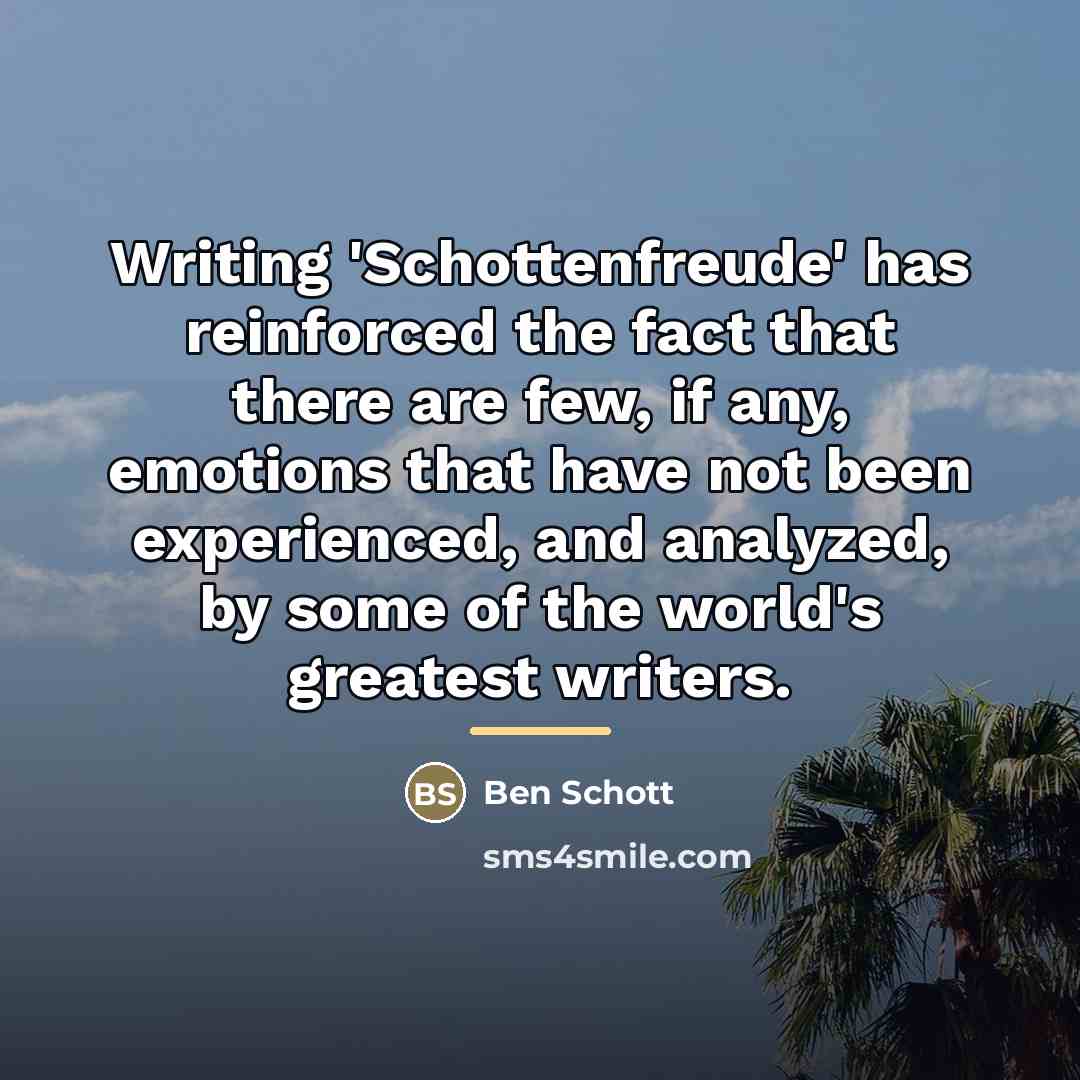 “Writing 'Schottenfreude' has reinforced the fact that there are few,…” quote by Ben Schott