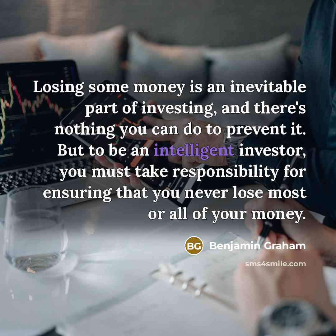 “Losing some money is an inevitable part of investing, and…” quote by Benjamin Graham