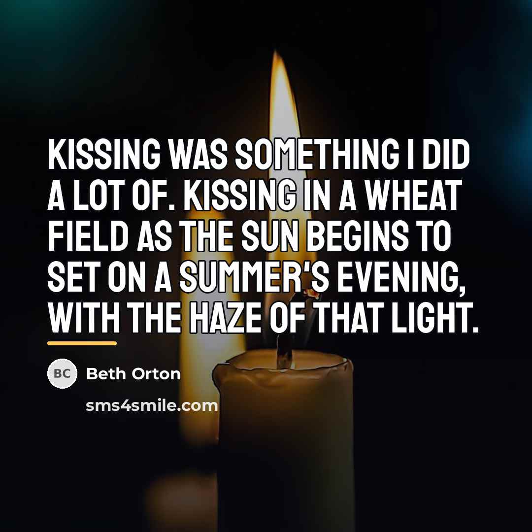 “Kissing was something I did a lot of. Kissing in…” quote by Beth Orton