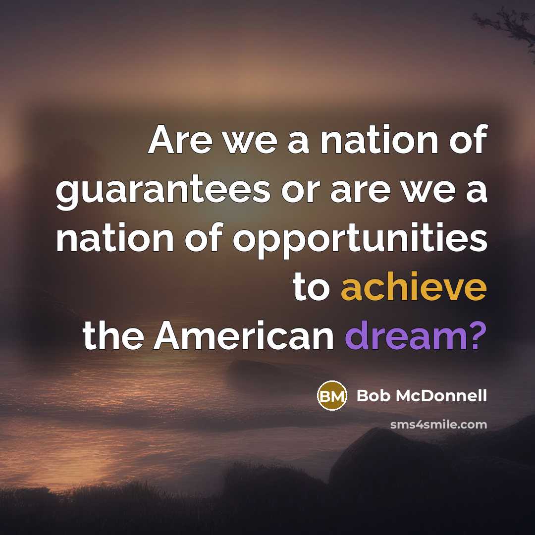 “Are we a nation of guarantees or are we a…” quote by Bob McDonnell