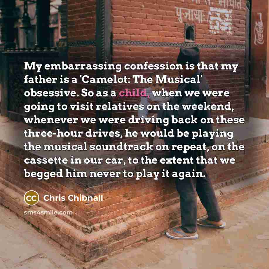 “My embarrassing confession is that my father is a 'Camelot:…” quote by Chris Chibnall