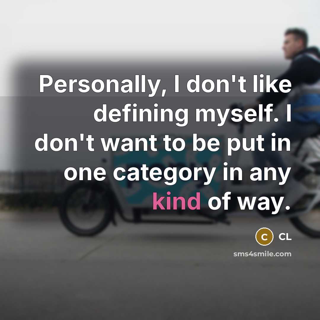 “Personally, I don't like defining myself. I don't want to be put in one category in any kind of way.” quote by CL