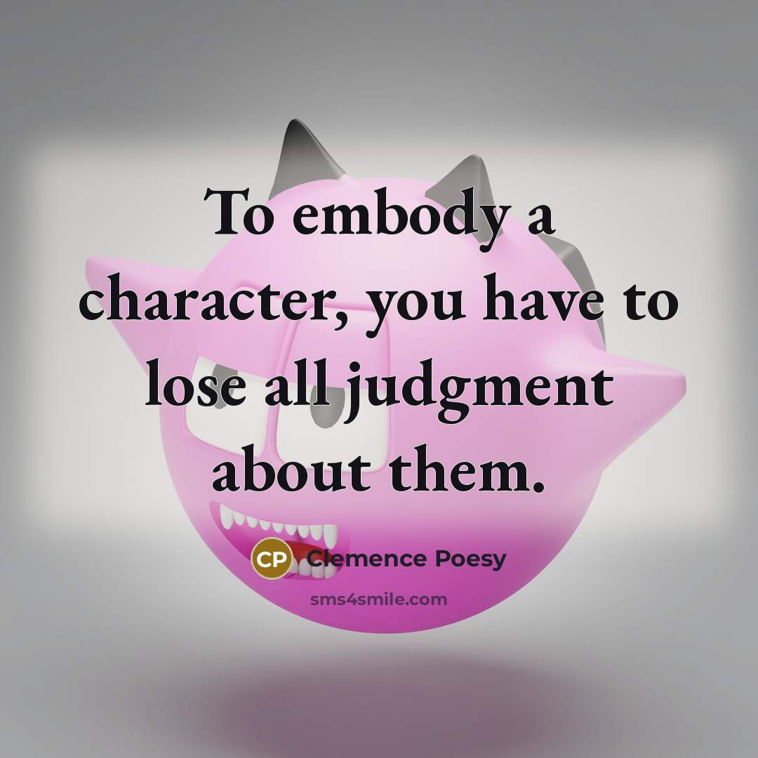 “To embody a character, you have to lose all judgment…” quote by Clemence Poesy
