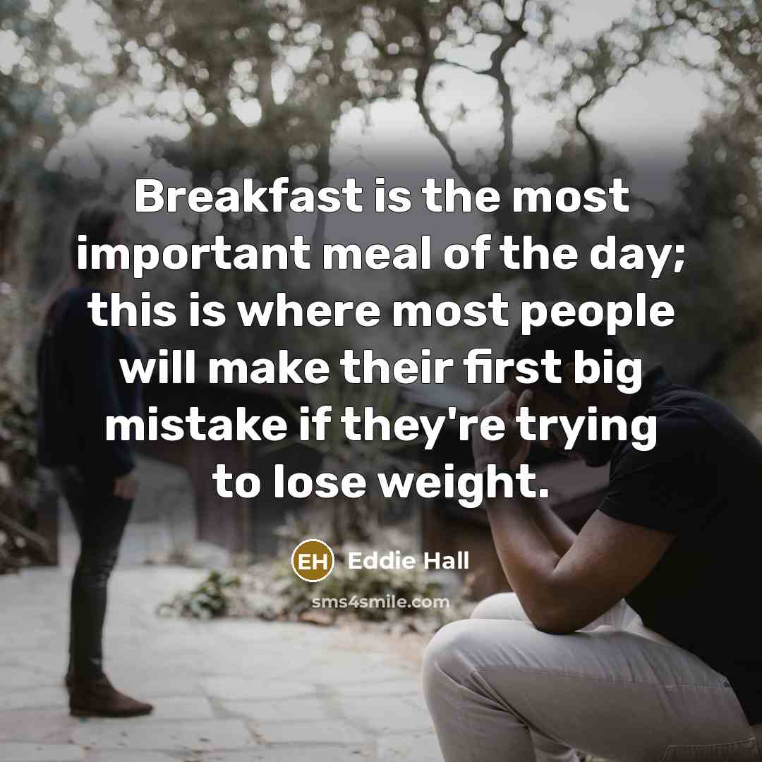 “Breakfast is the most important meal of the day; this…” quote by Eddie Hall