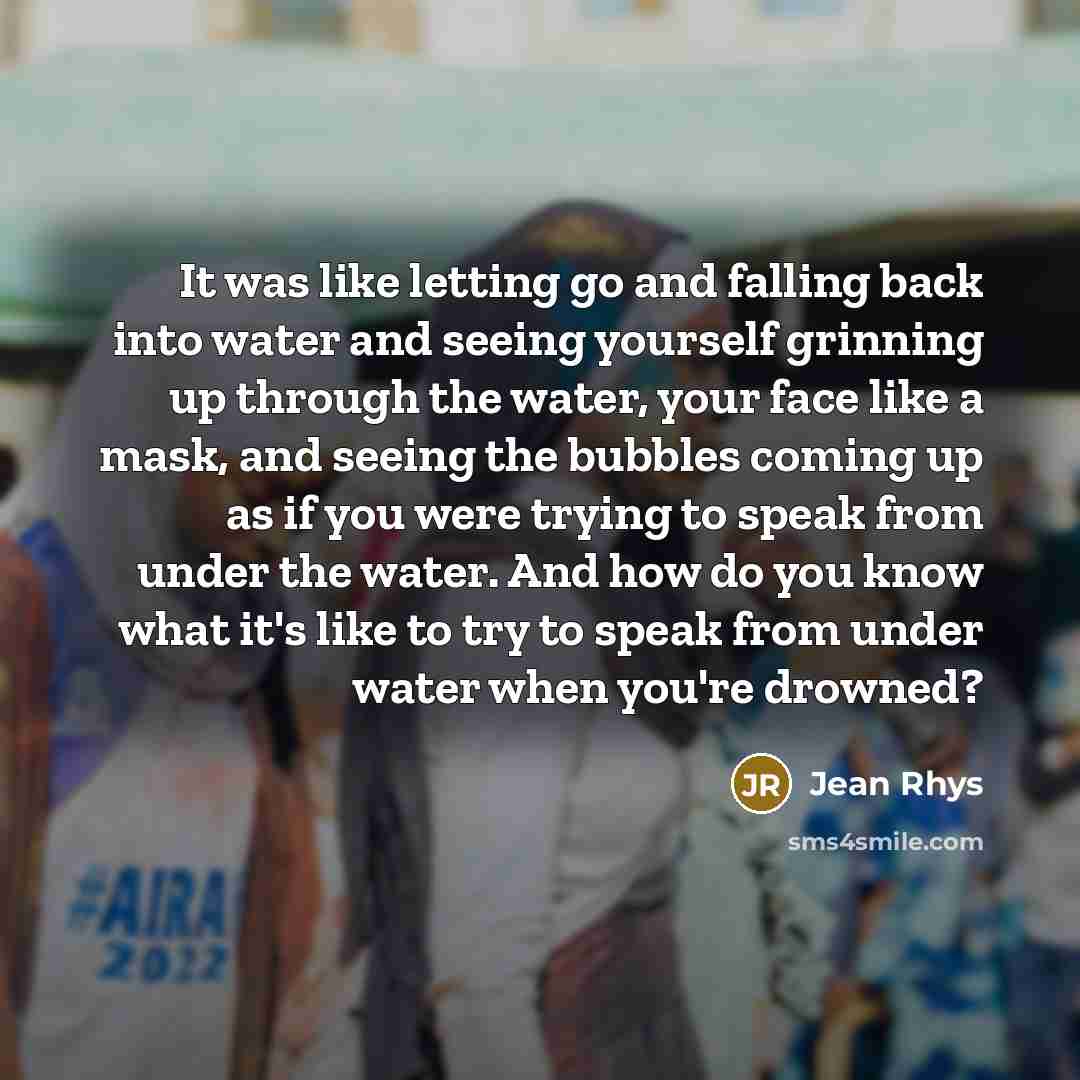 “It was like letting go and falling back into water…” quote by Jean Rhys