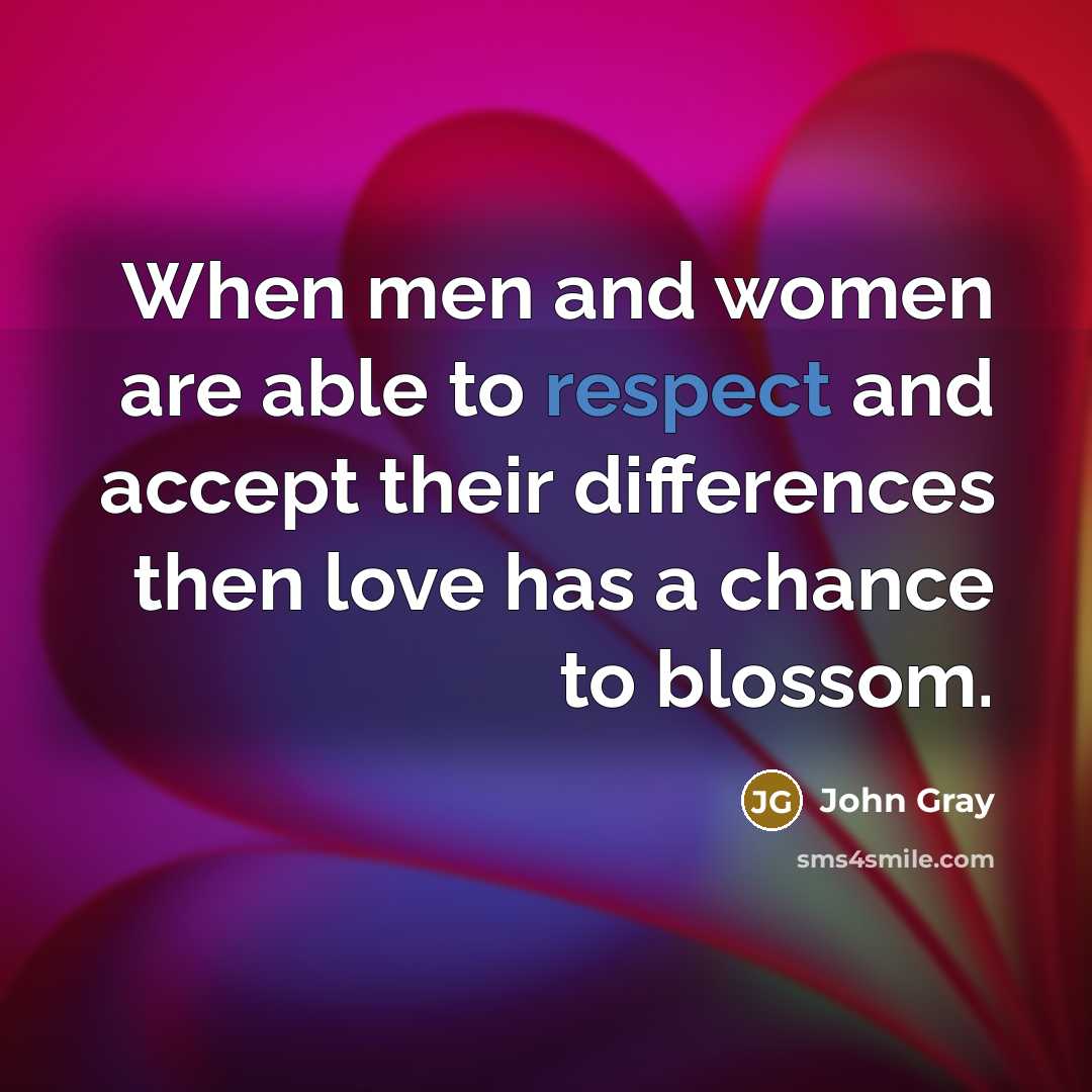 “When men and women are able to respect and accept…” quote by John Gray