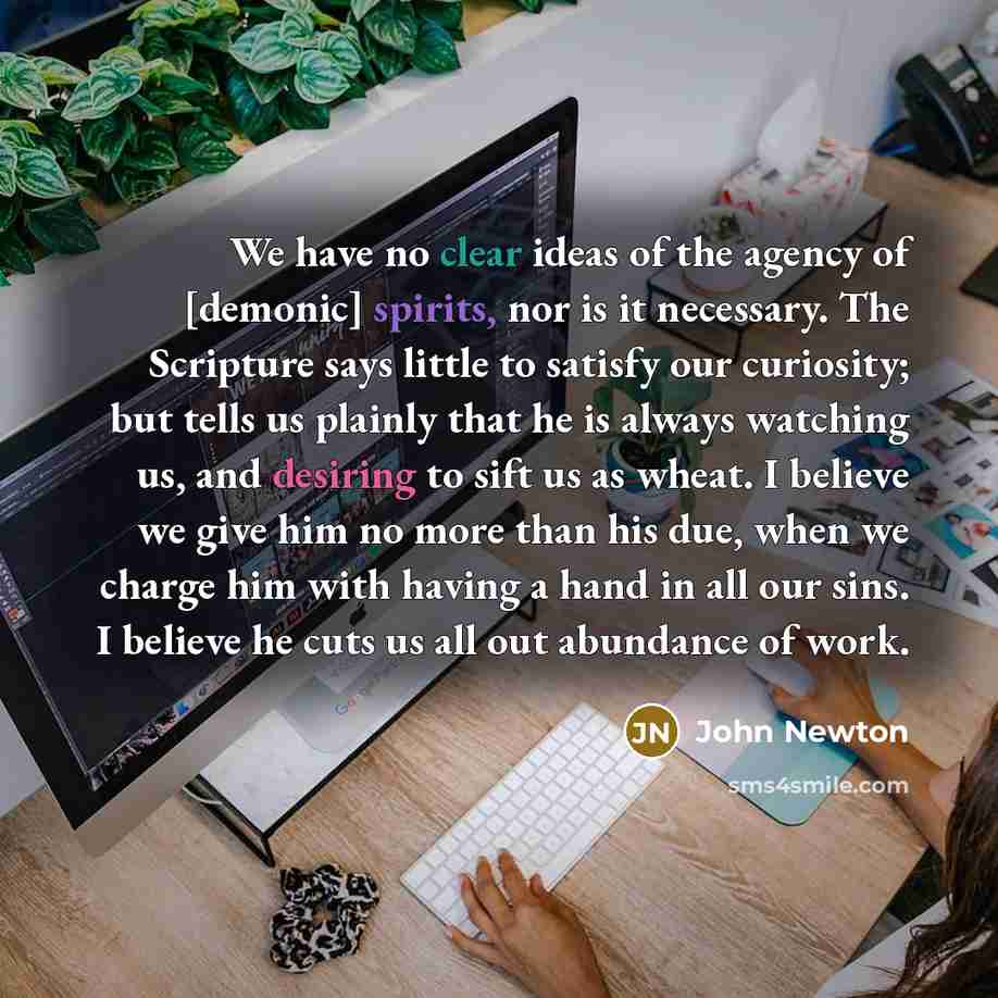 “We have no clear ideas of the agency of [demonic]…” quote by John Newton